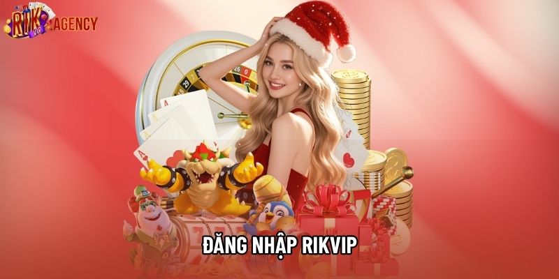 Đăng Nhập RIKVIP | Truy Cập Mở Khóa Trải Nghiệm 2026