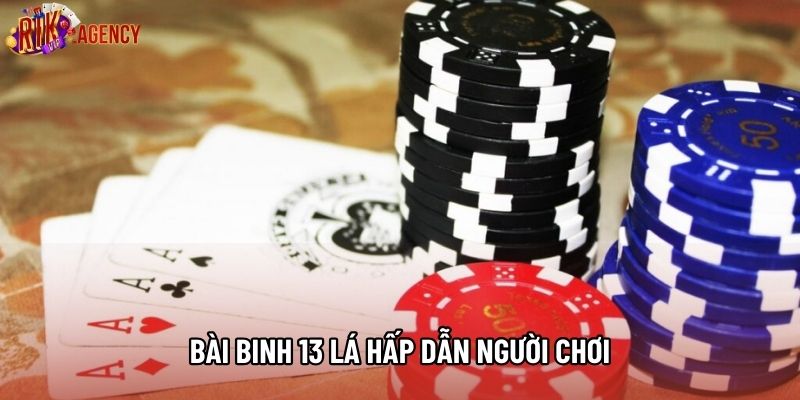 Bài binh 13 lá hấp dẫn người chơi