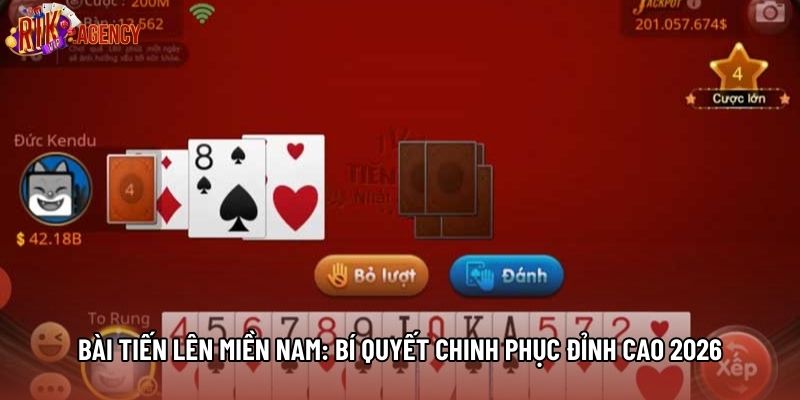 Bài Tiến Lên Miền Nam: Bí Quyết Chinh Phục Đỉnh Cao 2026