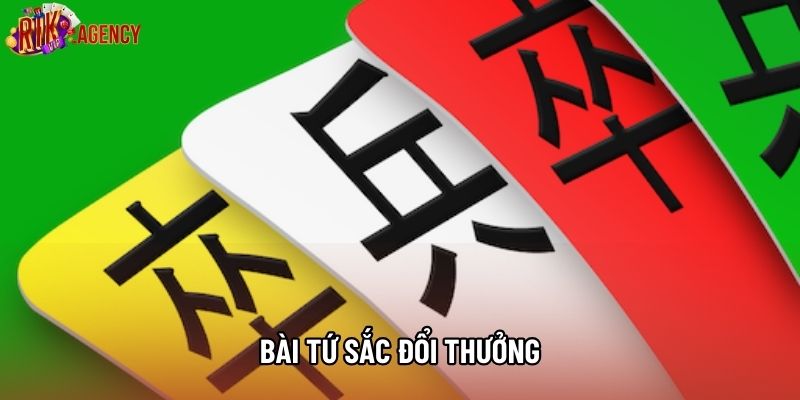 Bài Tứ Sắc Đổi Thưởng – Chơi Hay, Thưởng Lớn, Uy Tín 2026