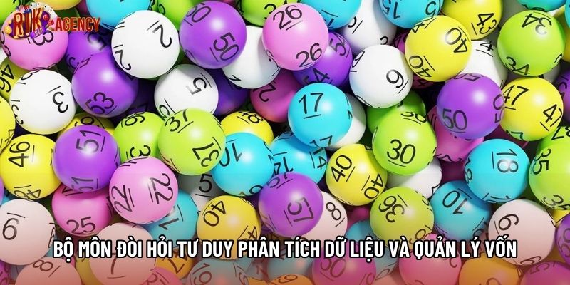 Bộ môn đòi hỏi tư duy phân tích dữ liệu và quản lý vốn