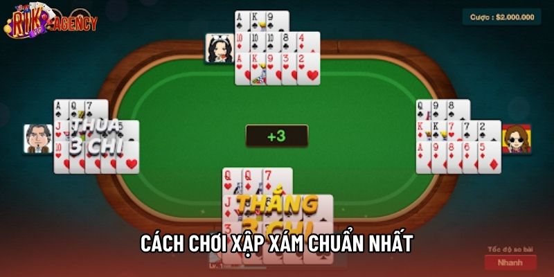Cách chơi xập xám chuẩn nhất