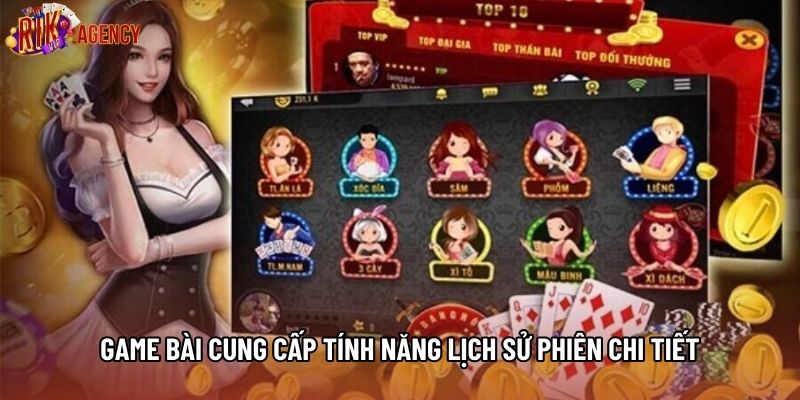 Game bài cung cấp tính năng lịch sử phiên chi tiết