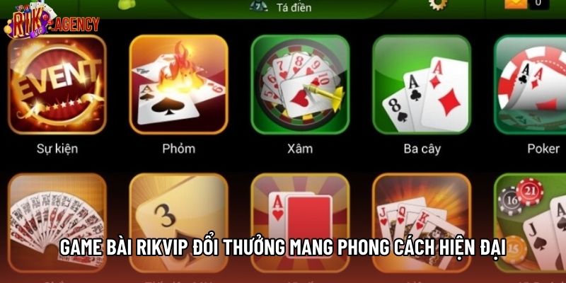 Game bài rikvip đổi thưởng mang phong cách hiện đại