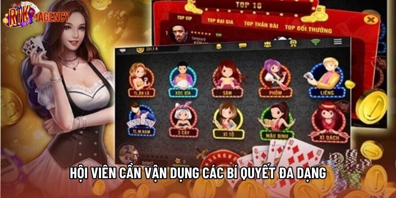 Hội viên cần vận dụng các bí quyết đa dạng