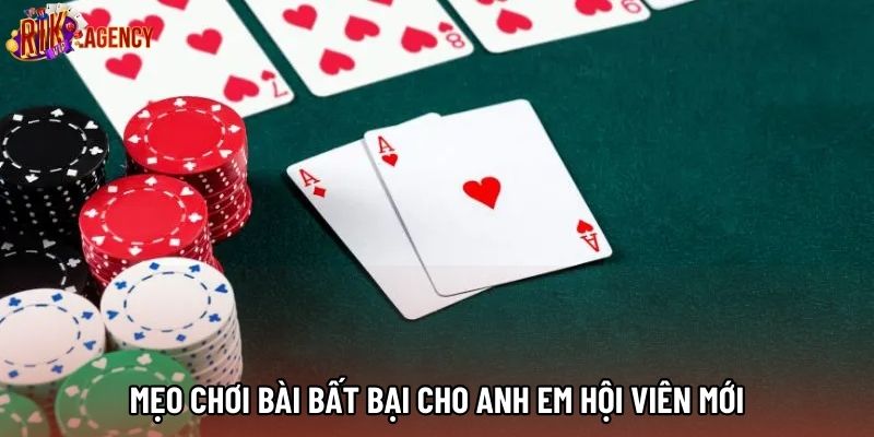 Mẹo chơi bài bất bại cho anh em hội viên mới