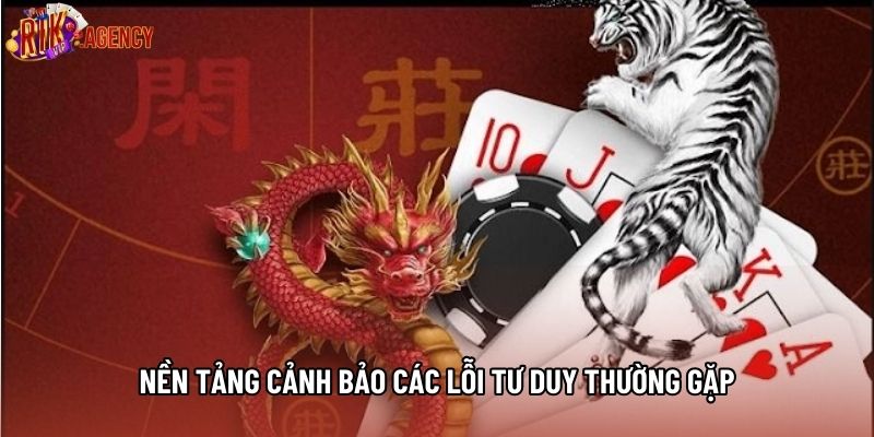 Nền tảng cảnh bảo các lỗi tư duy thường gặp