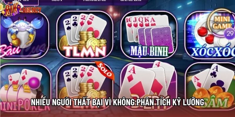 Nhiều người thất bại vì không phân tích kỹ lưỡng