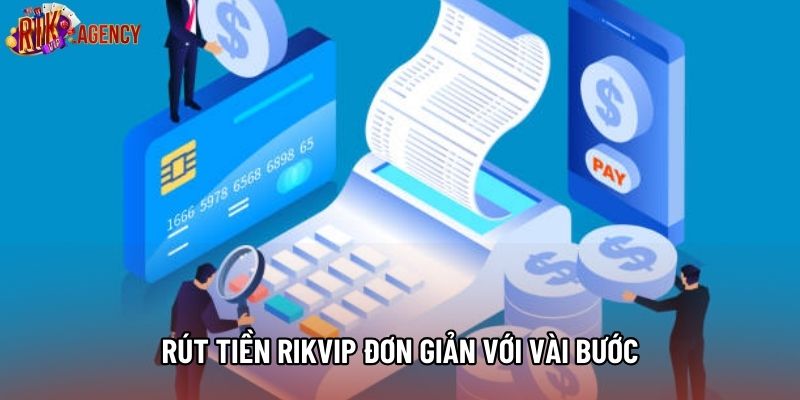 Rút tiền Rikvip đơn giản với vài bước