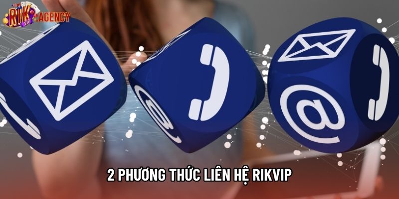 2 phương thức liên hệ Rikvip