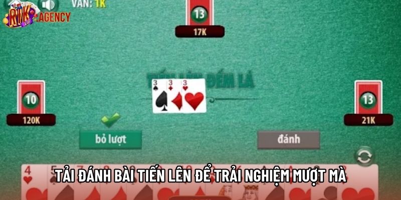 Tải đánh bài tiến lên để trải nghiệm mượt mà