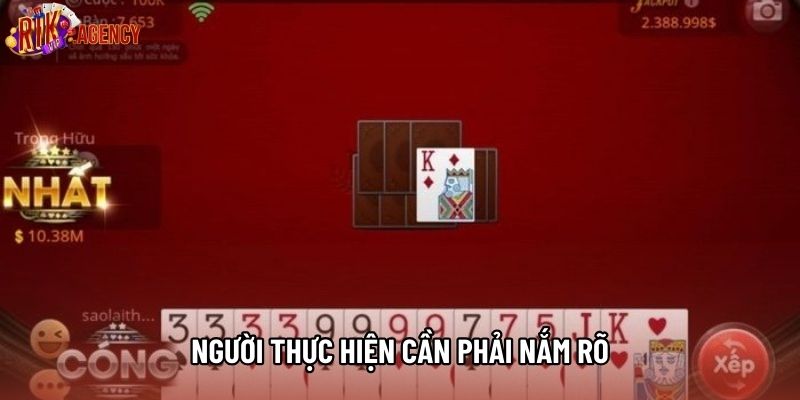 Người thực hiện cần phải nắm rõ
