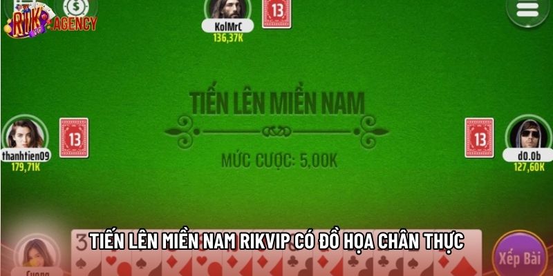 Tiến lên miền nam rikvip có đồ họa chân thực