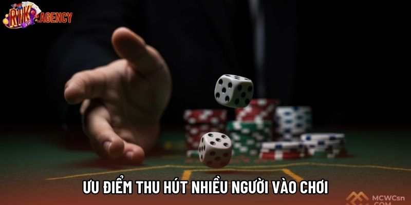 Ưu điểm thu hút nhiều người vào chơi